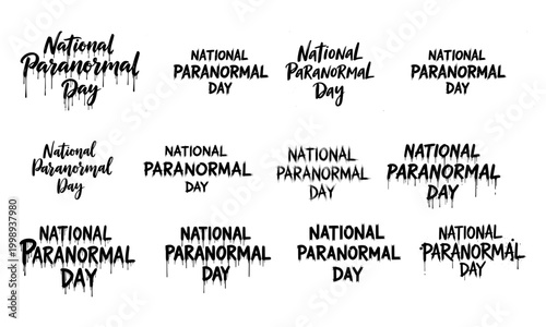 National Paranormal Day typography collection in twelve diverse lettering styles including spooky brush script, bold condensed and grunge distressed text, versatile supernatural holiday celebration 