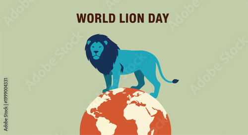 Illustration of a majestic lion standing on top of a globe representing World Lion Day celebration and wildlife
