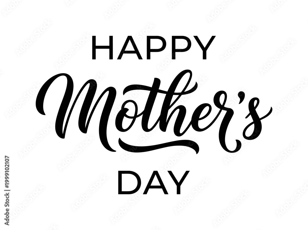 Fototapeta premium Happy Mother's Day Elegant Hand Lettered Calligraphy Greeting - Minimalist Black and White Vector Text Design