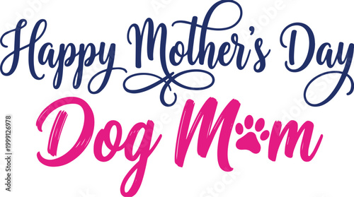 Happy mother's day dog mom vector graphic with animal lover dog owner pet owner thank you paw print canine companion celebration greeting typography calligraphy celebrate special day