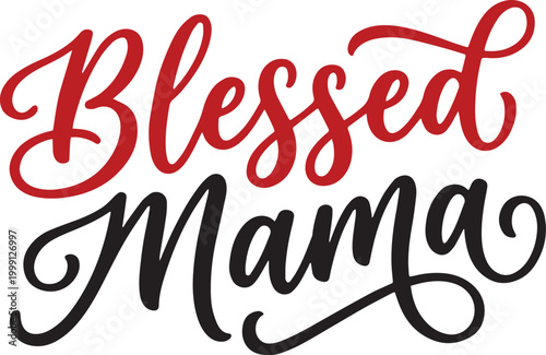 Blessed mama script typography with mom life appreciation greeting typography handwritten celebration special day happiness grateful thankful illustration adorable occasion motherhood