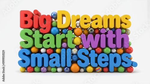 Big Dreams Start With Small Steps. - motivational message. Modern 3D calligraphy inspirational text for banner design
