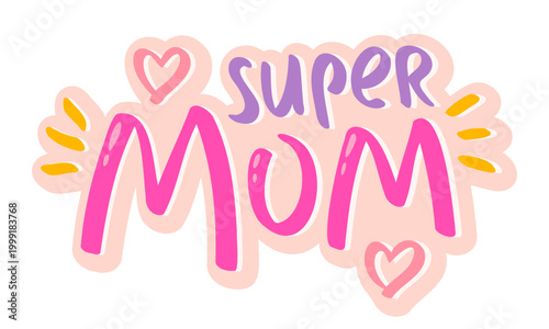 Vector lettering for Mother day. Retro emblem for super Mom.