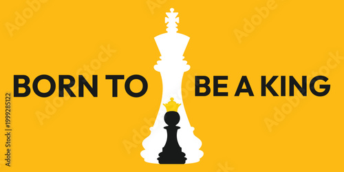 Chess pawn and king background. Born to be a king banner. Chess design wallpaper