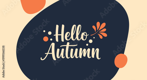 Autumn seasonal greeting card featuring the text hello autumn with fall leaves and abstract shapes on a warm color palette background.