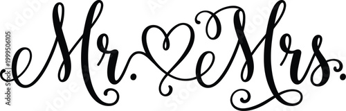 Mr and Mrs calligraphy text with heart for wedding invitation design and romantic anniversary decor project