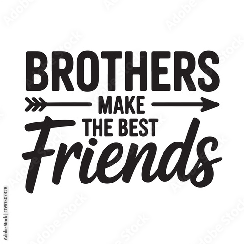 Brother Make the Best Friends