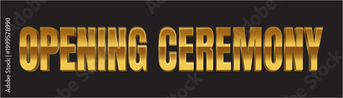 Opening ceremony golden text banner, luxury announcement typography, elegant vector template