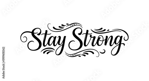 Stay Strong. lettering and all elements in black. Vector style. White background. Pure white background. Perfect isolation and visual consistency. Elegant