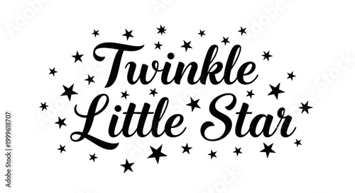 Twinkle Little Star. lettering and all elements in black. Vector style. White background. Pure white background. Perfect isolation and visual consistency.