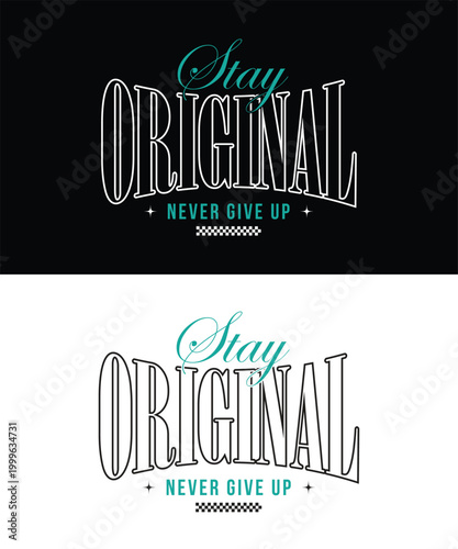 ''Stay Original'' modern streetwear typography t-shirt design