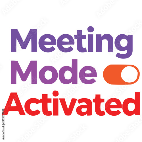 Meeting mode activated text graphic in purple orange and red bold typography high quality professional detailed