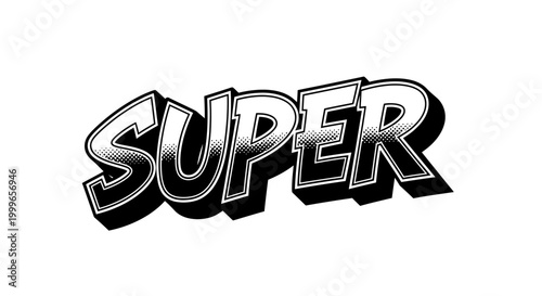 Dynamic Comic Book Style Text SUPER in Black and White.