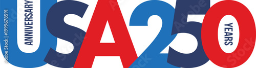 United States of America 250th Anniversary. 250 years. USA Independence Day 2026. 4th of July. Graphic with National Flag and Patriotic Stars. Vector