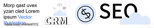 Digital marketing, business tools, search engine optimization, customer relationship management, finance, cloud data. CRM and SEO text with dollar sign and cloud. Digital marketing and business tools