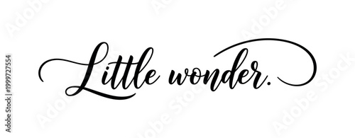 Little wonder. lettering and all elements in black. Vector style. AWhite background. Pure white background. Perfect isolation and visual consistency. Elegant