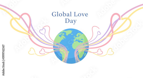Against a clean white background, a vector illustration shows the Earth embraced by hands with heart symbols and flowing lines for Global Love Day, conveying a message of unity and harmony