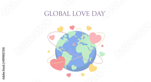 Illustrated vector art displays the celebration of Global Love Day with pastel hearts orbiting a world globe, symbolizing compassion and kindness against a clean white background