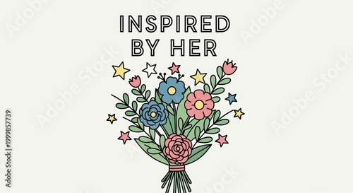 Hand drawn bouquet of flowers with stars and inspirational lettering.