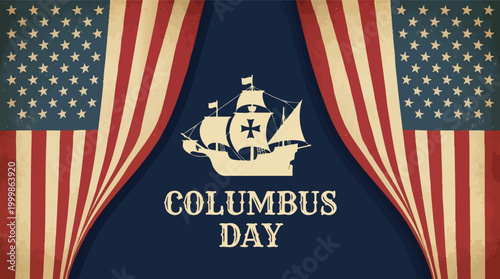 Vintage Columbus Day illustration featuring American flag curtains opening to reveal a silhouette of a sailing ship and festive text.
