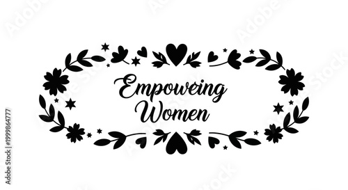 Empowering Women Hand Lettering Quote in Floral Frame.