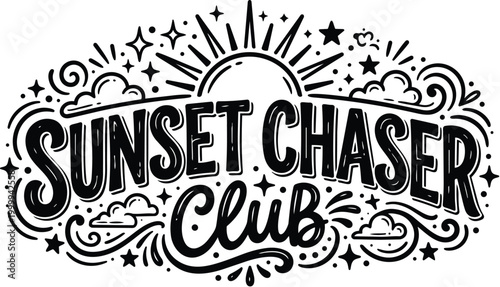 Hand drawn lettering logo sunset chaser club in vector style black and white