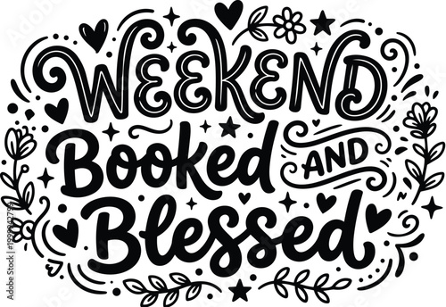 Weekend booked and blessed lettering in vector line art with decorative doodles and flourishes
