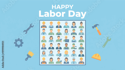 Happy Labor Day greeting illustration featuring a diverse group of professional worker avatars and industrial tool icons on a blue background.