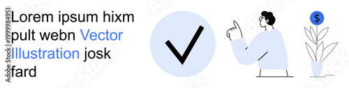 Business strategy, decision-making, finance, progress, success, and growth. A checkmark, a person pointing and a plant with a dollar symbol. Business strategy and decision-making concepts