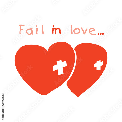Fail in love quote with two red hearts featuring medical crosses. Graphic illustration concept for heartbreak, breakup, emotional pain, and relationship healing.