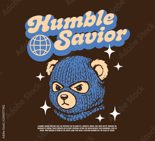 Humble Savior slogan typography with distorted head bear doll wearing balaclava for fashion graphics, streetwear, hoodie, t-shirt prints, and more