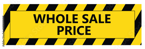 Wholesale Price Sign with Yellow and Black Hazard Border for Retail Sales
