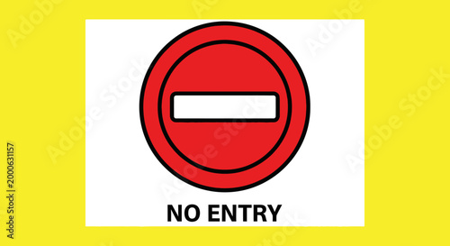 No Entry Prohibition Sign with Red Circle and Bar, on a bright yellow background.