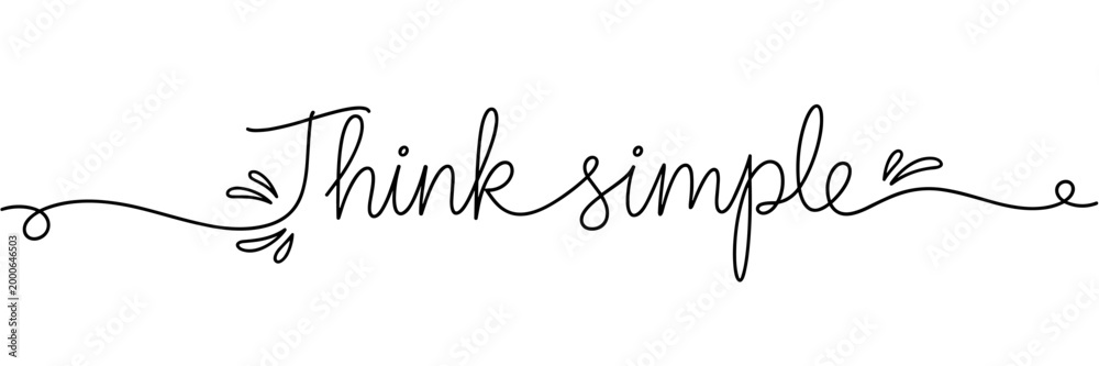 Obraz premium Cursive lettering displaying think simple on white background, none editable stroke