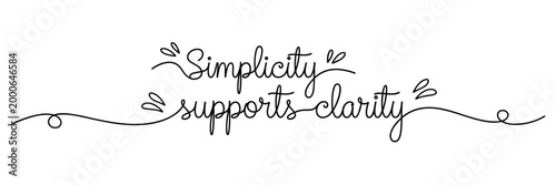 Calligraphic phrase stating simplicity supports clarity on white background, none editable stroke