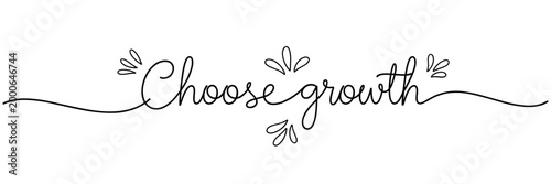 Hand lettering saying choose growth centered on white, none editable stroke