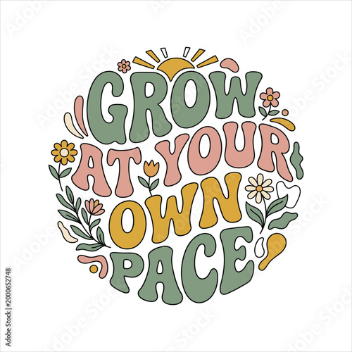 Retro "grow at your own pace" typography vector with flowers and sun bold font colored text self growth good vibes well being hand drawn personal development typography inspiration