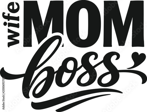 Wife Mom Boss Typography Design With Script And Bold Lettering Motivational Mothers Day Graphic