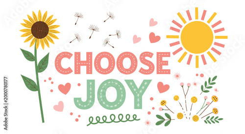 Inspirational quote, choose joy, colorful floral illustration, motivational phrase, vector typography