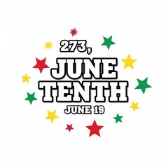 June tenth celebration graphic with colorful stars and text for juneteenth freedom day holiday observance design