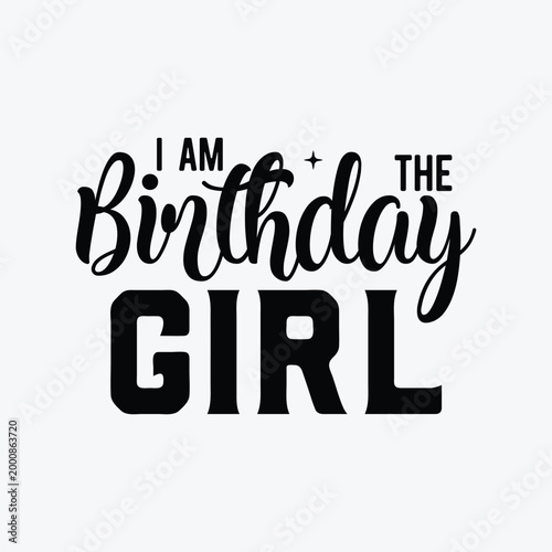 I Am the Birthday Girl Svg