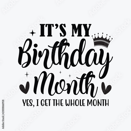 It's my birthday month Yes I ger the whole month svg