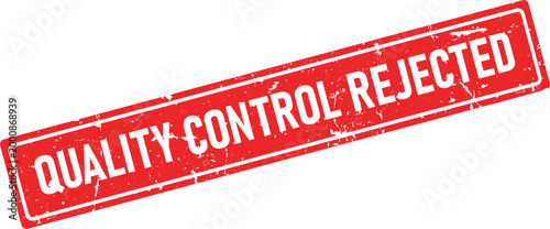 Rectangular distressed red rubber stamp with white ink saying QUALITY CONTROL REJECTED