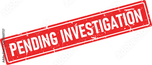 Red distressed rubber stamp impression with the text PENDING INVESTIGATION in white sans serif