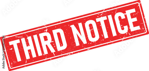 Red grunge rectangular rubber stamp with THIRD NOTICE clearly visible in white text