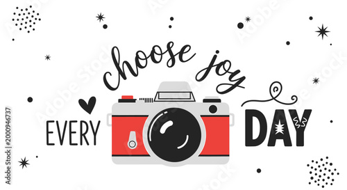Inspirational camera quote, motivational typography, choose joy every day, colorful vector illustration, photography theme