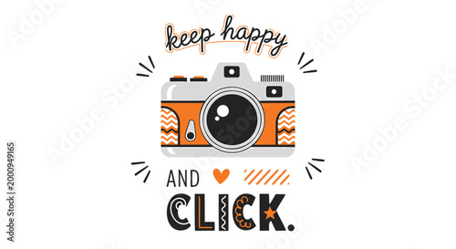 Camera, photography, inspirational quote, keep happy, click, vector graphic