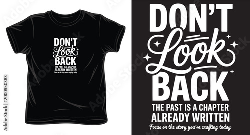 Inspirational t-shirt design with don't look back motivational quote for positive mindset apparel.
