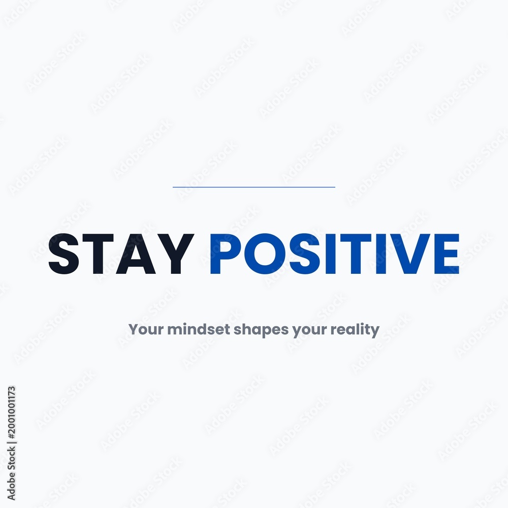 Fototapeta premium Stay positive inspirational typography quote