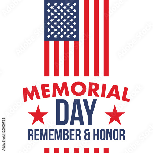 Memorial Day in United States. Remember and Honor. Federal holiday for remember and honor persons who have died while serving in the United States Armed Forces. Celebrated in May. Vector poster